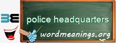 WordMeaning blackboard for police headquarters